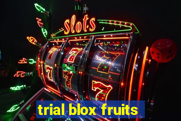 trial blox fruits